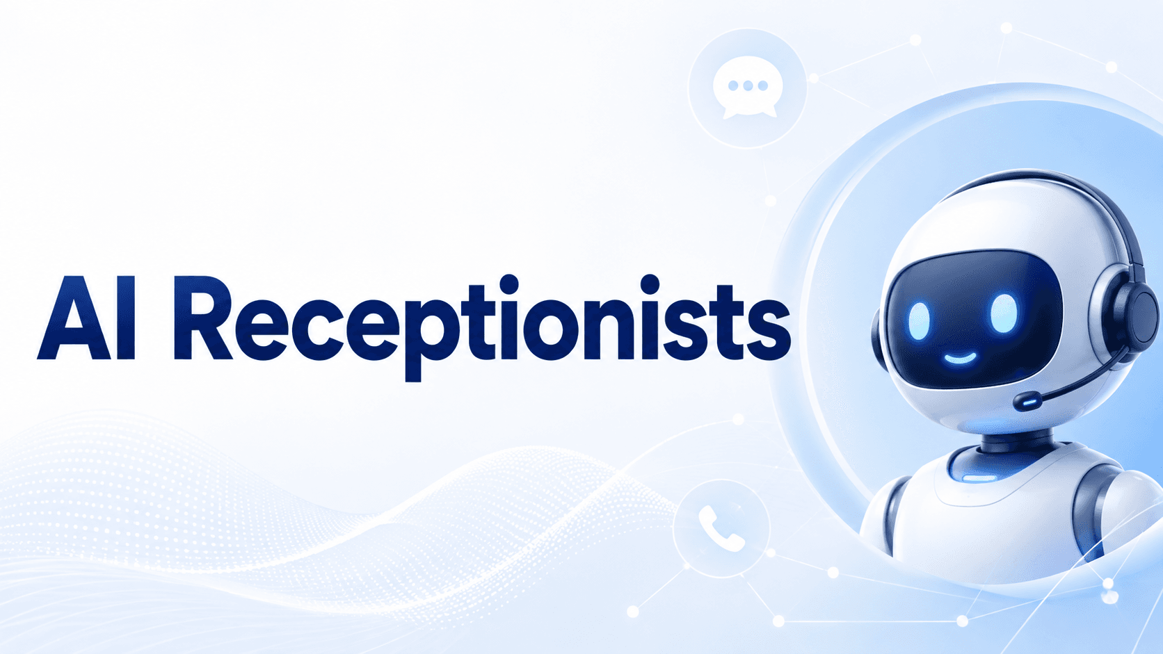 AI Receptionists featured image with a friendly headset-wearing robot and communication icons.