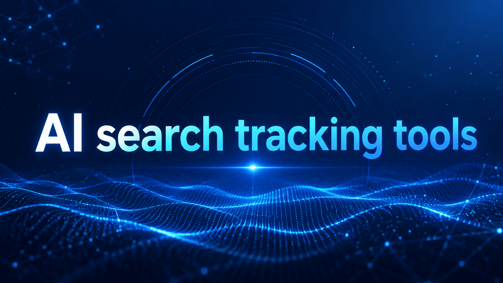 AI Search Tracking Tools for Brand Visibility
