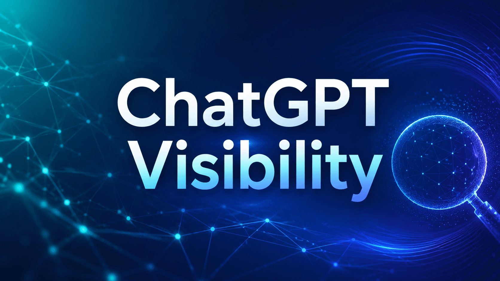 How to Improve Your Business Visibility in ChatGPT